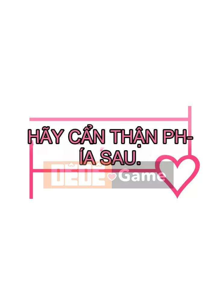 Cẩn thận phía sau nhé♡ Chương 1-7