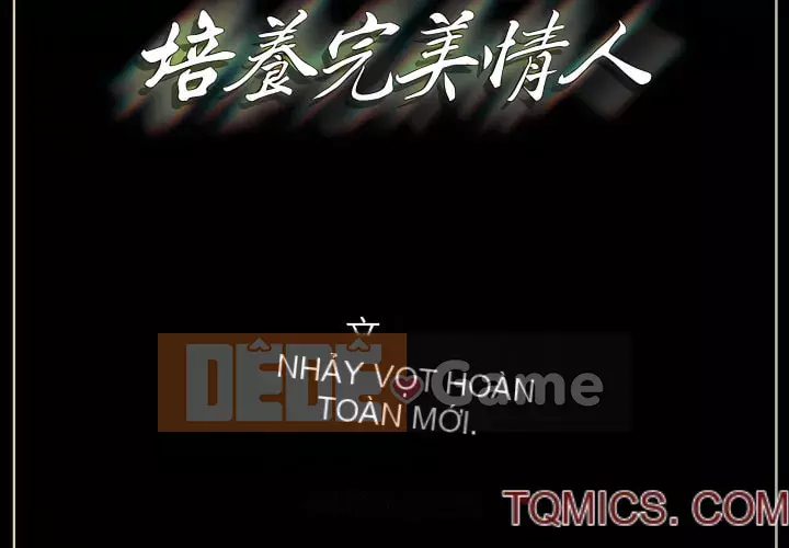 Trau dồi người yêu hoàn hảo Chương 11-12