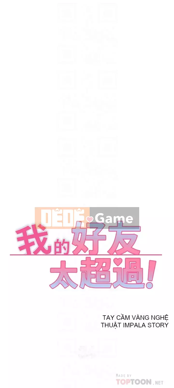 Bạn của tôi là quá nhiều Chương 34-35