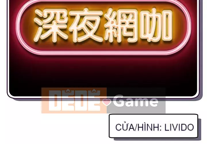 Quán cà phê internet đêm khuya Chương 11-12