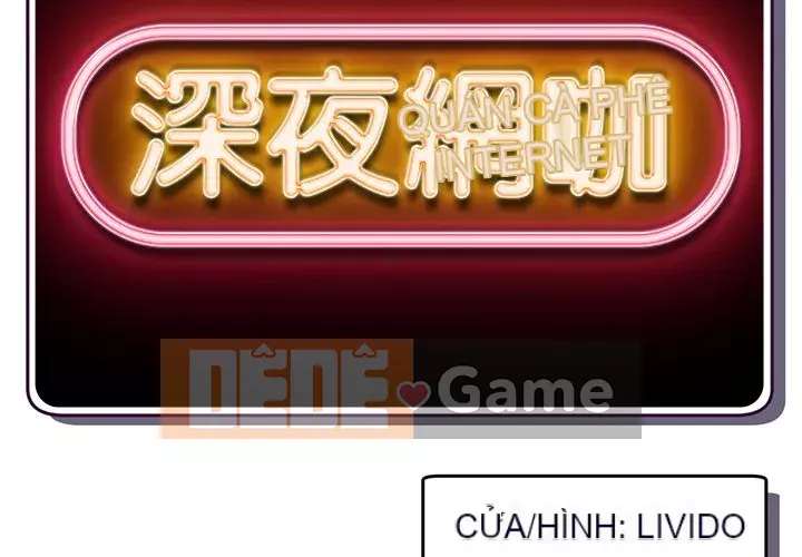 Quán cà phê internet đêm khuya Chương 7-8