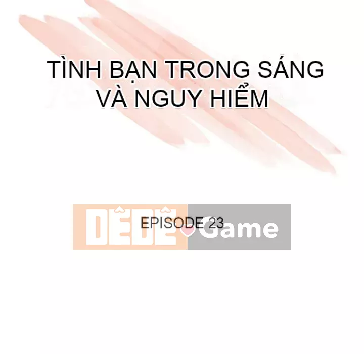 Tình bạn trong sáng nguy hiểm Chương 23-24