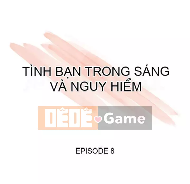 Tình bạn trong sáng nguy hiểm Chương 7-8