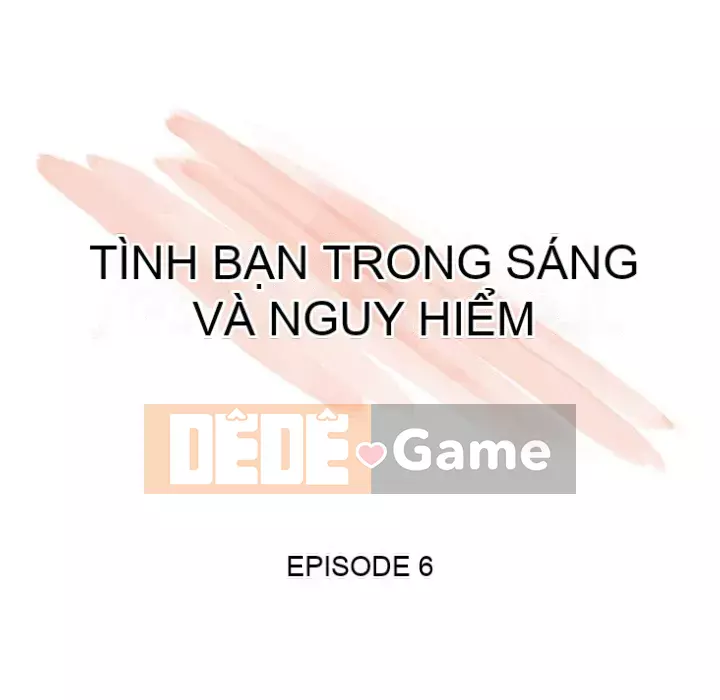 Tình bạn trong sáng nguy hiểm Chương 5-6