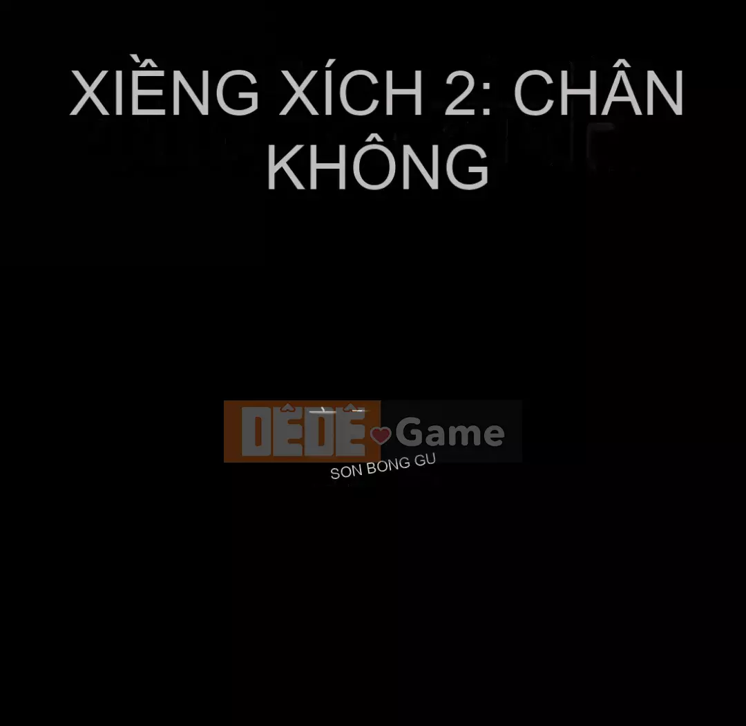 Xiềng xích 2: Đi chân đất Chương 13-14