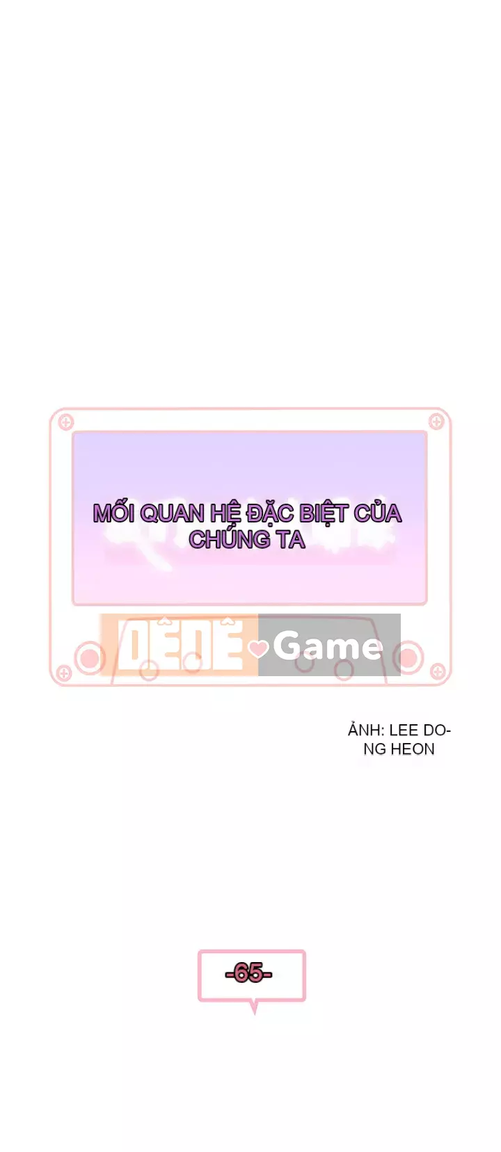 Mối quan hệ đặc biệt của chúng tôi Chương 65-66