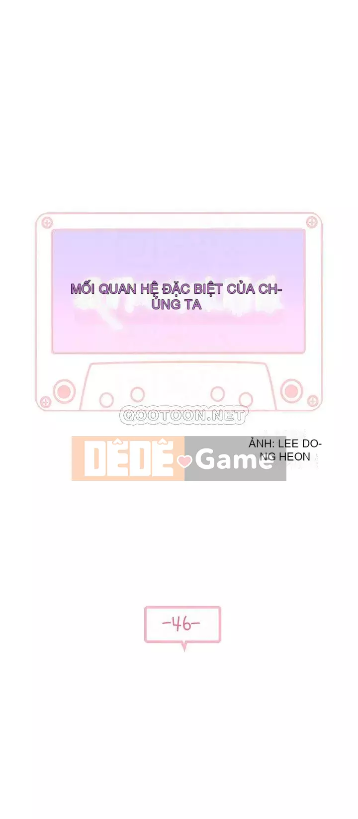 Mối quan hệ đặc biệt của chúng tôi Chương 46-47