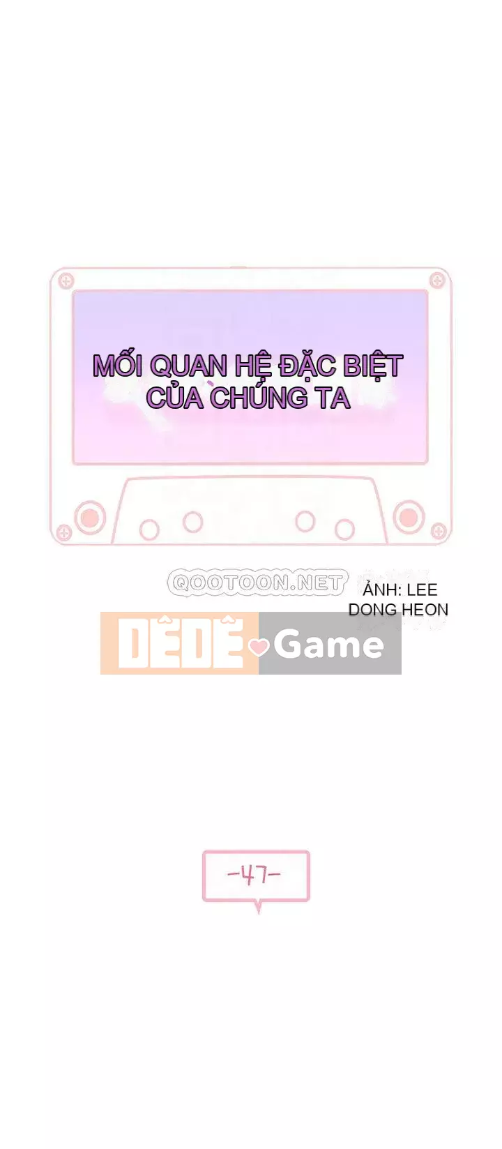 Mối quan hệ đặc biệt của chúng tôi Chương 46-47