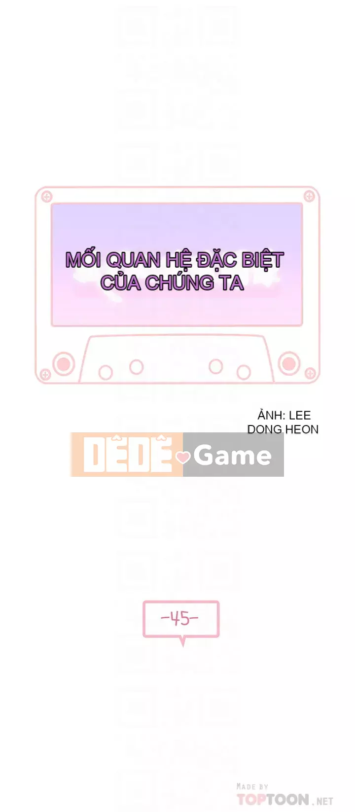 Mối quan hệ đặc biệt của chúng tôi Chương 44-45