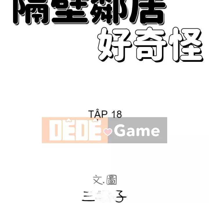 Hàng xóm nhà bên lạ thật Chương 17-18