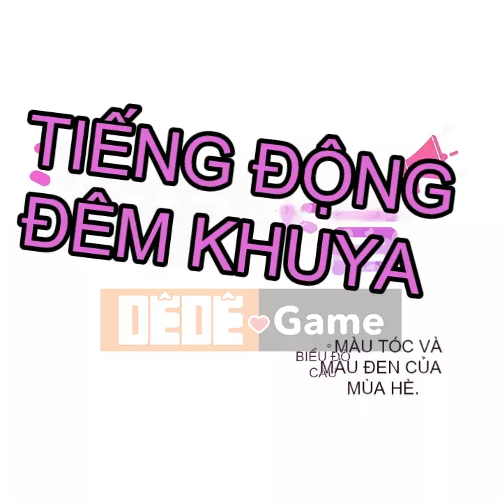 Tiếng ồn đêm khuya Chương 39-40