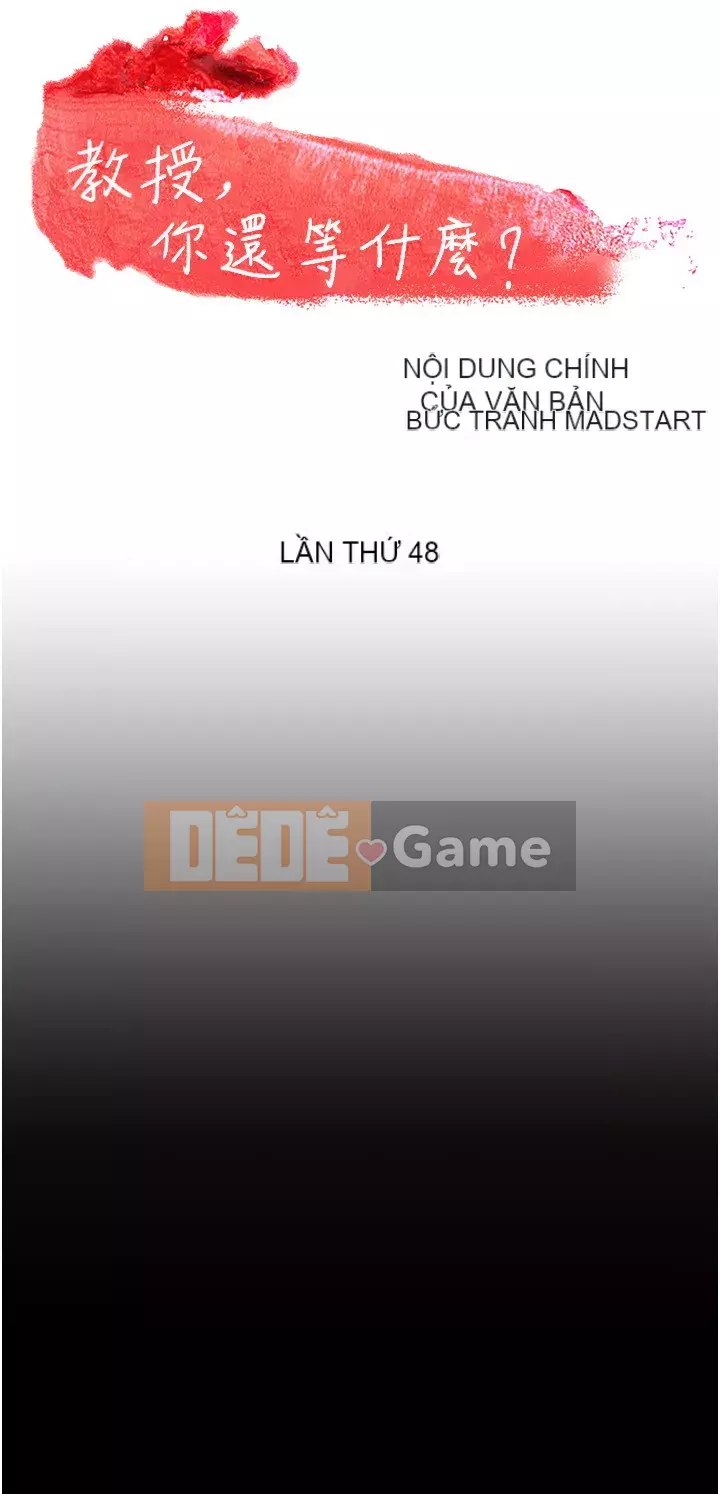 Giáo sư, bạn còn chờ gì nữa? Chương 48-50