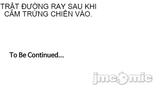 Nhật ký trật bánh Chương 1-46