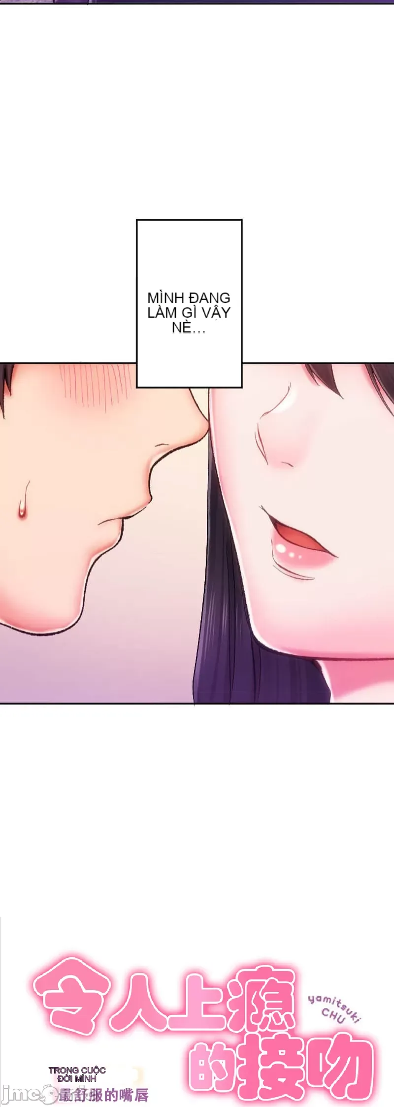 Nụ hôn gây nghiện ~ Đôi môi thoải mái nhất trong cuộc đời tôi ~ Chương 1-32