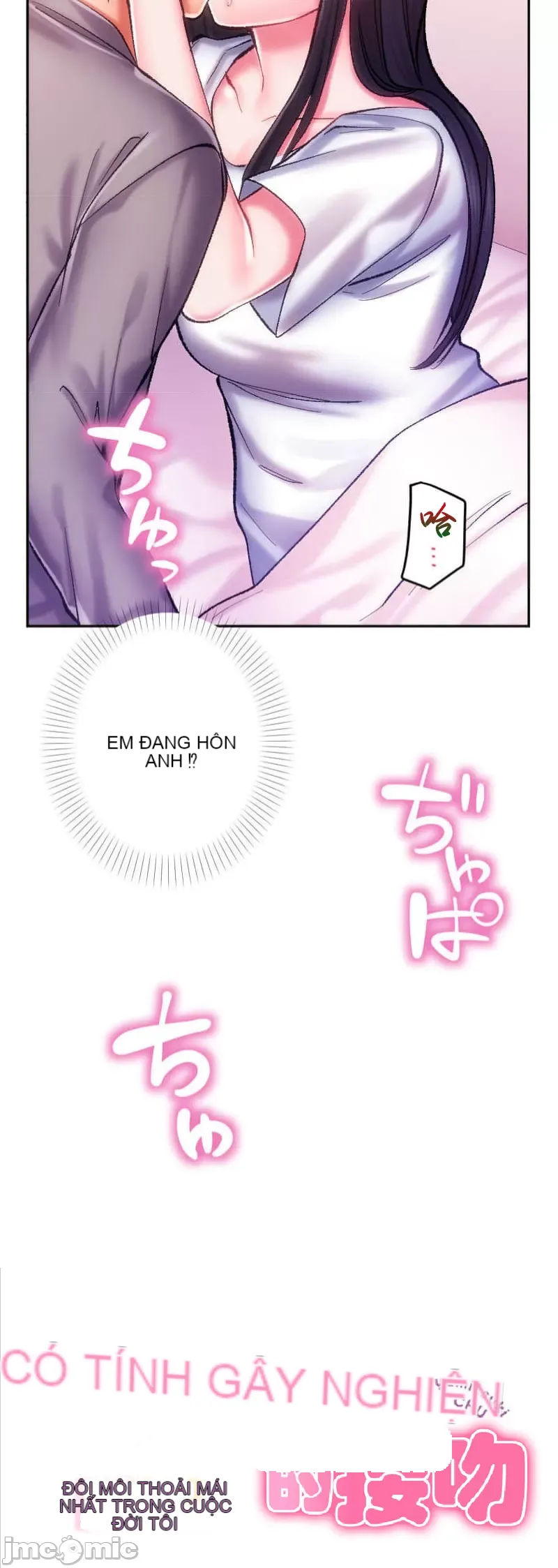 Nụ hôn gây nghiện ~ Đôi môi thoải mái nhất trong cuộc đời tôi ~ Chương 1-32