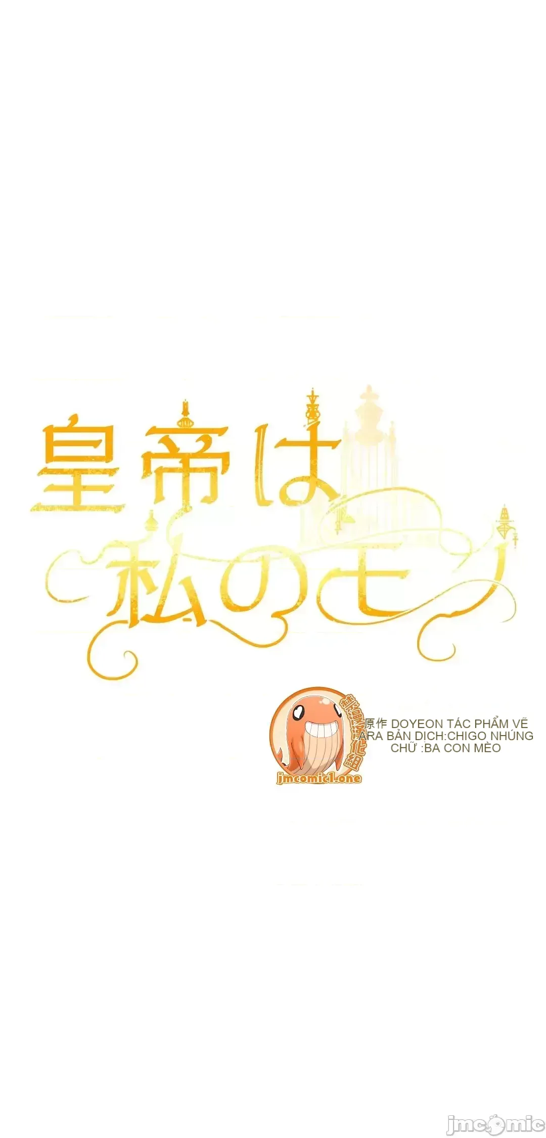 Hoàng đế là của tôi Chương 1-33