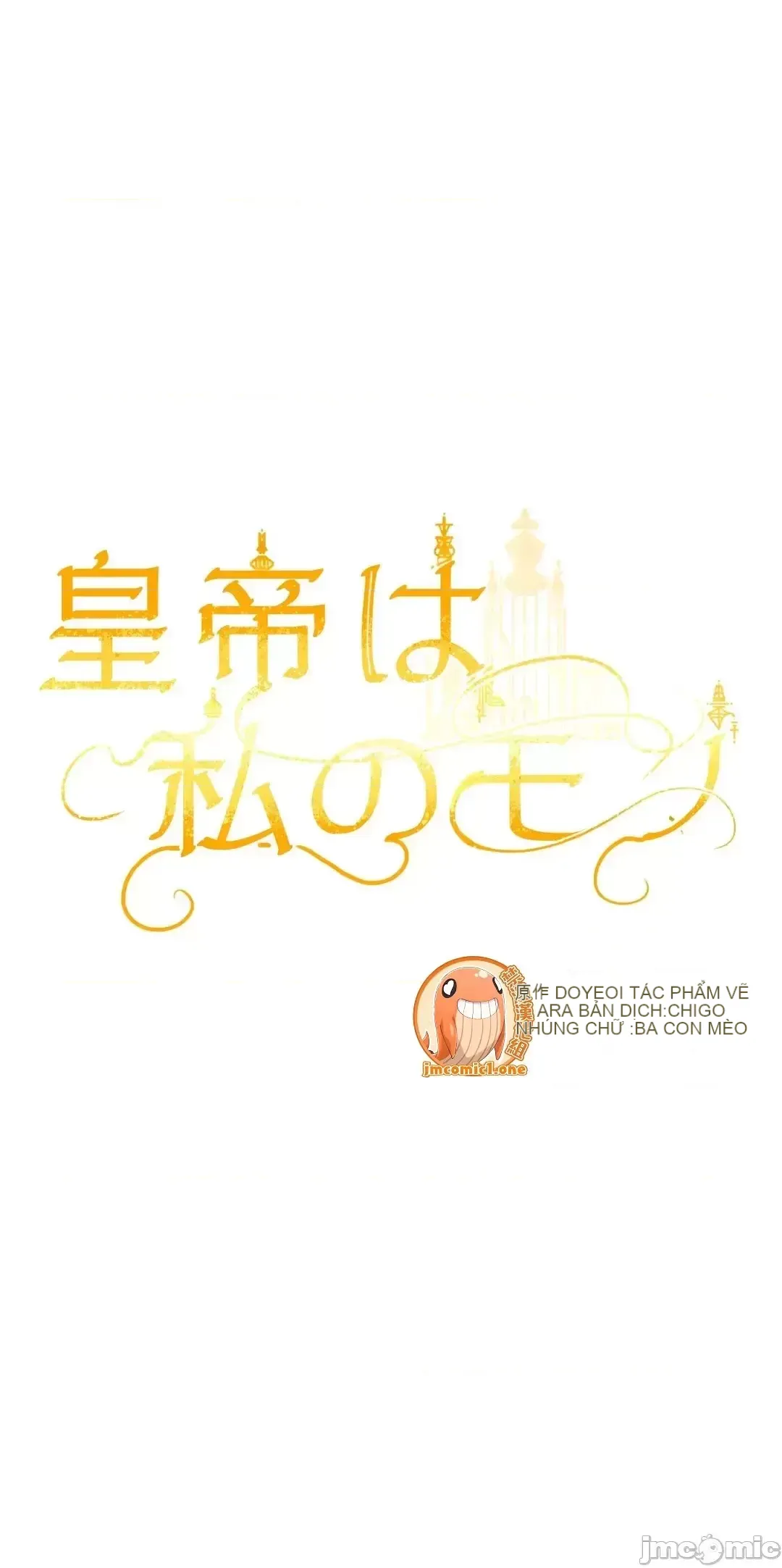 Hoàng đế là của tôi Chương 1-33