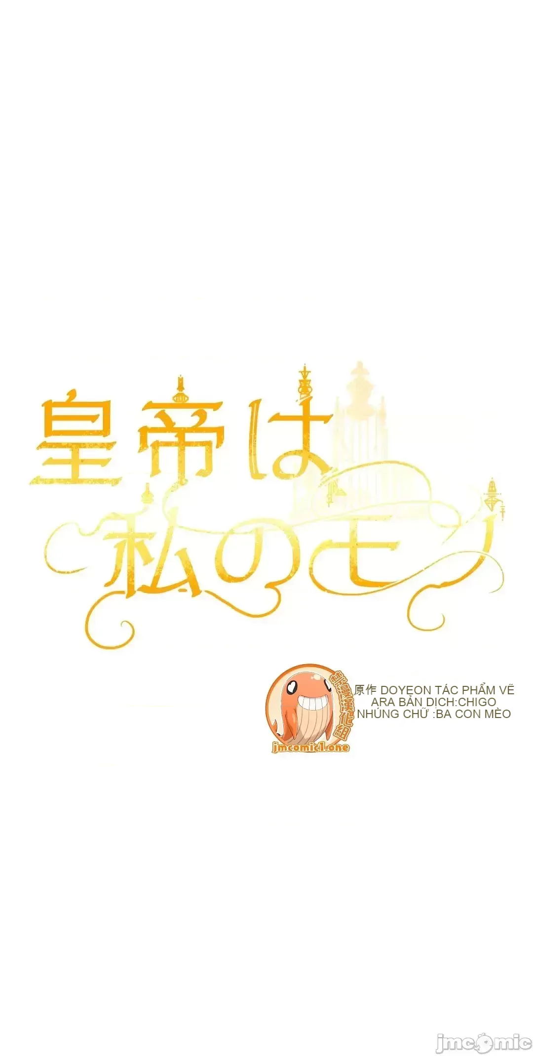 Hoàng đế là của tôi Chương 1-33