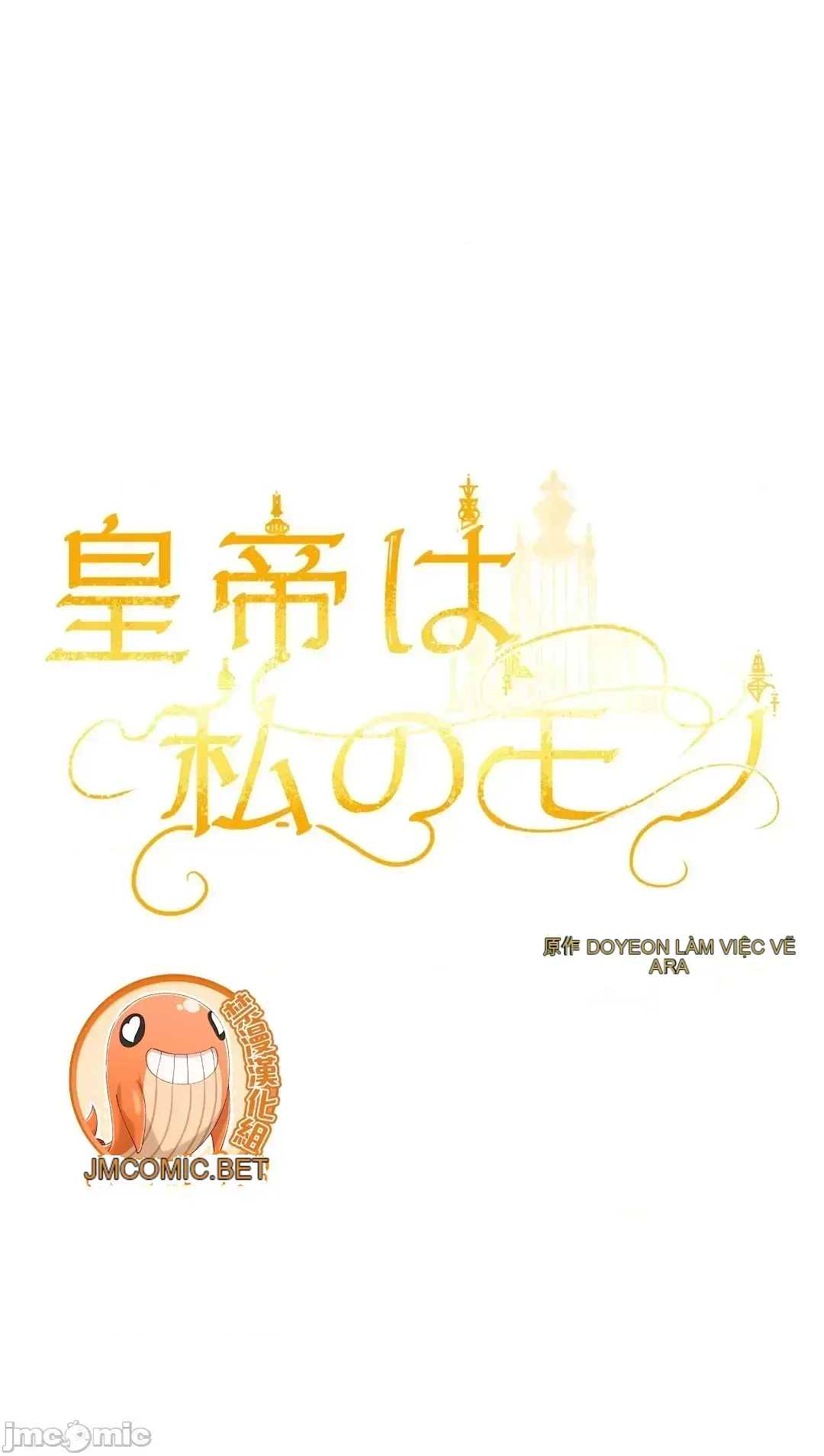 Hoàng đế là của tôi Chương 1-33