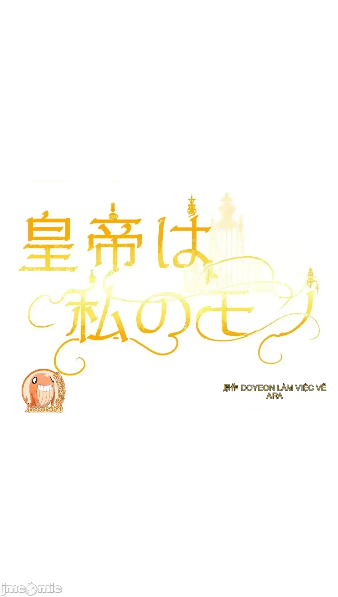 Hoàng đế là của tôi Chương 1-33