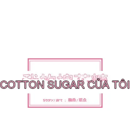 Marshmallow của tôi Chương 1-45