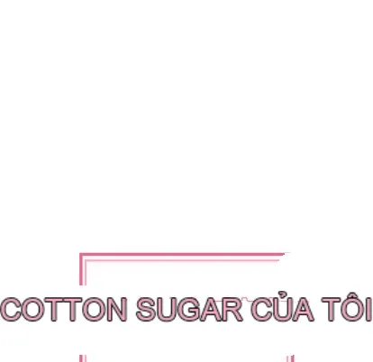 Marshmallow của tôi Chương 1-45