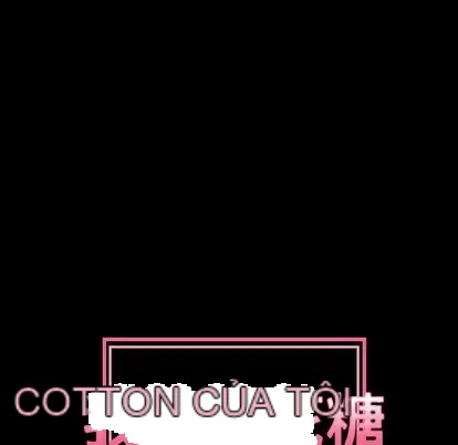 Marshmallow của tôi Chương 1-45