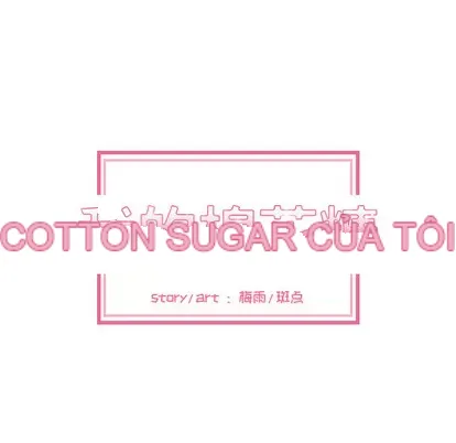 Marshmallow của tôi Chương 1-45