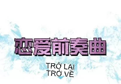 Prelude to Love: Return Chương 1-65