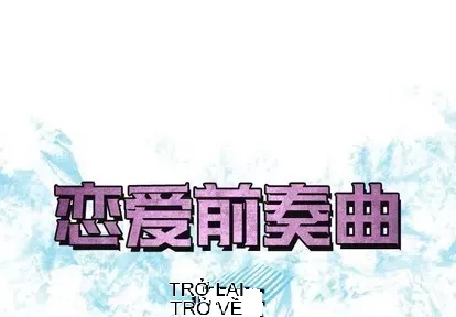 Prelude to Love: Return Chương 1-65