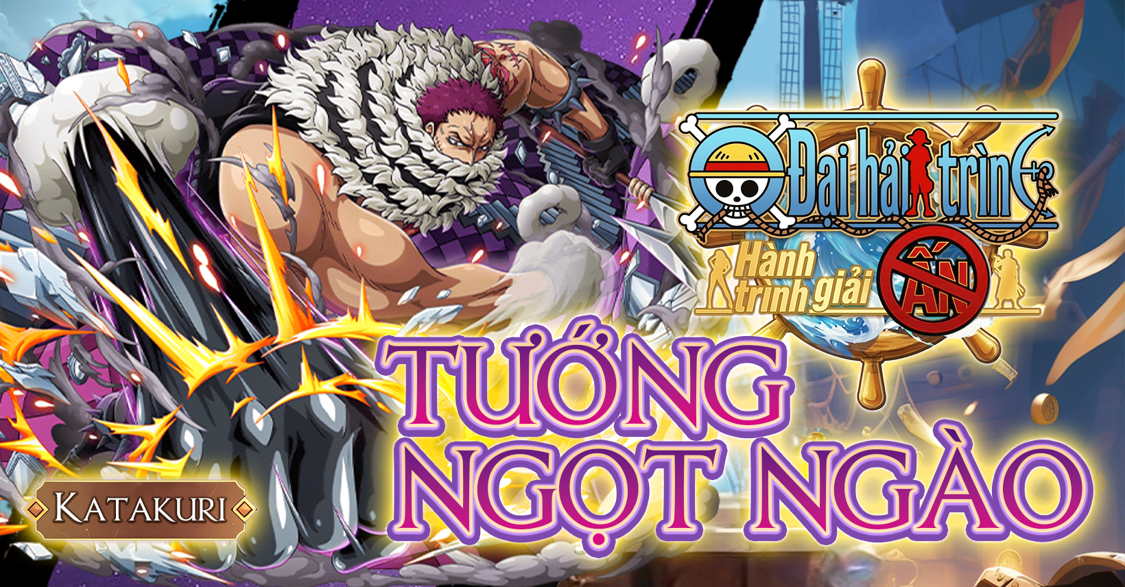 Tướng Ngọt Ngào Katakuri - Đại Hải Trình - Hành Trình Giải Ấn